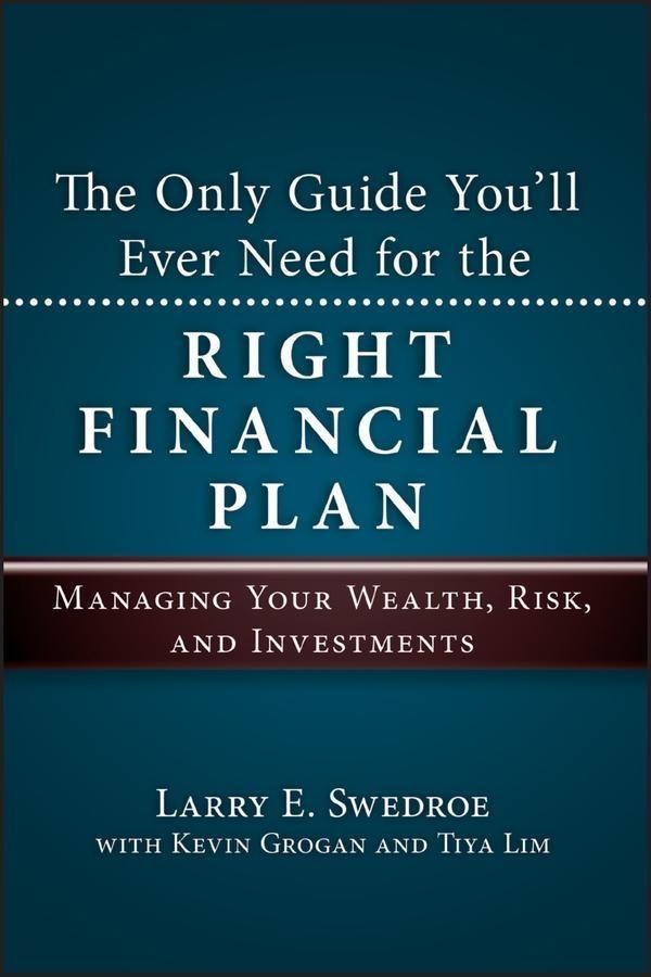 The Only Guide You'll Ever Need for the Right Financial Plan: eBook von Larry E. Swedroe/ Kevin Grogan/ Tiya Lim