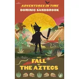 Particular Books Adventures in Time: The Fall of the Aztecs