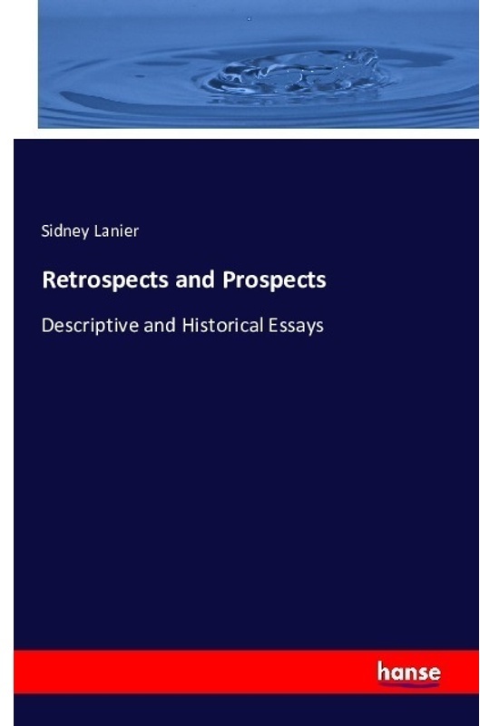 Retrospects And Prospects - Sidney Lanier, Kartoniert (TB)