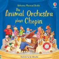 Usborne Verlag The Animal Orchestra Plays Chopin