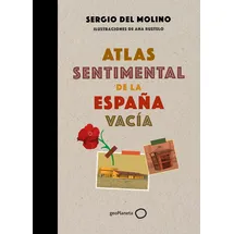 Geoplaneta Atlas sentimental de la España vacía