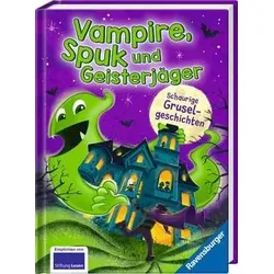 Vampire, Spuk und Geisterjäger - Schaurige Gruselgeschichten