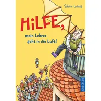 Dressler Verlag Hilfe, mein Lehrer geht in die Luft