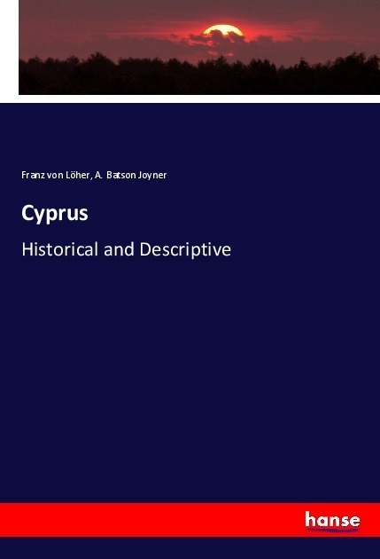 Cyprus - Franz von Löher  A. Batson Joyner  Kartoniert (TB)