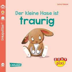 Baby Pixi (unkaputtbar) 110: Der kleine Hase ist traurig