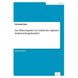 Der Plattenspieler im Umfeld der digitalen Audiowiedergabemittel