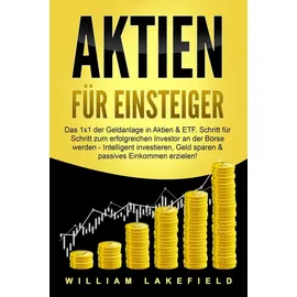 pegoa global media / eob AKTIEN FÜR EINSTEIGER: Das 1x1 der Geldanlage in Aktien & ETF. Schritt für Schri
