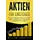pegoa global media / eob AKTIEN FÜR EINSTEIGER: Das 1x1 der Geldanlage in Aktien & ETF. Schritt für Schri