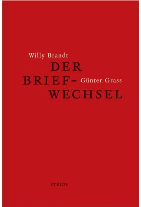 Willy Brandt Und Günter Grass - Der Briefwechsel - Willy Brandt  Günter Grass  Gebunden
