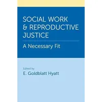 Oxford University Press Social Work and Reproductive Justice