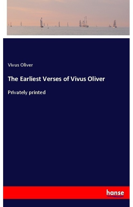 The Earliest Verses Of Vivus Oliver - Vivus Oliver  Kartoniert (TB)