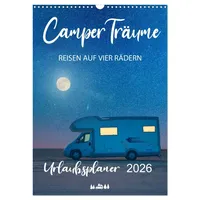 Calvendo Camper Träume Urlaub auf vier Rädern (Wandkalender 2026