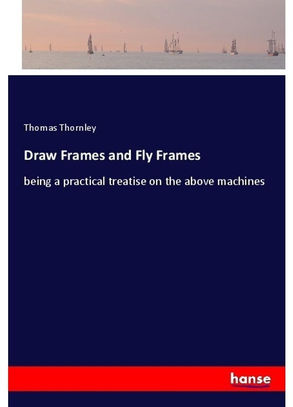 Draw Frames And Fly Frames - Thomas Thornley  Kartoniert (TB)