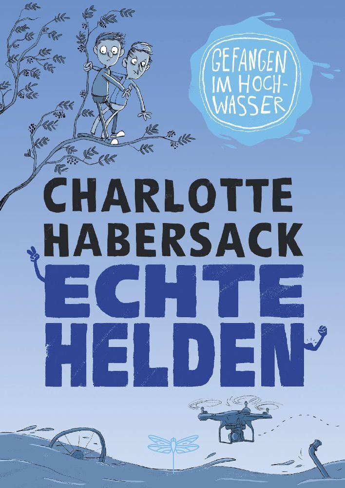 Gefangen Im Hochwasser / Echte Helden Bd.2 - Charlotte Habersack  Gebunden