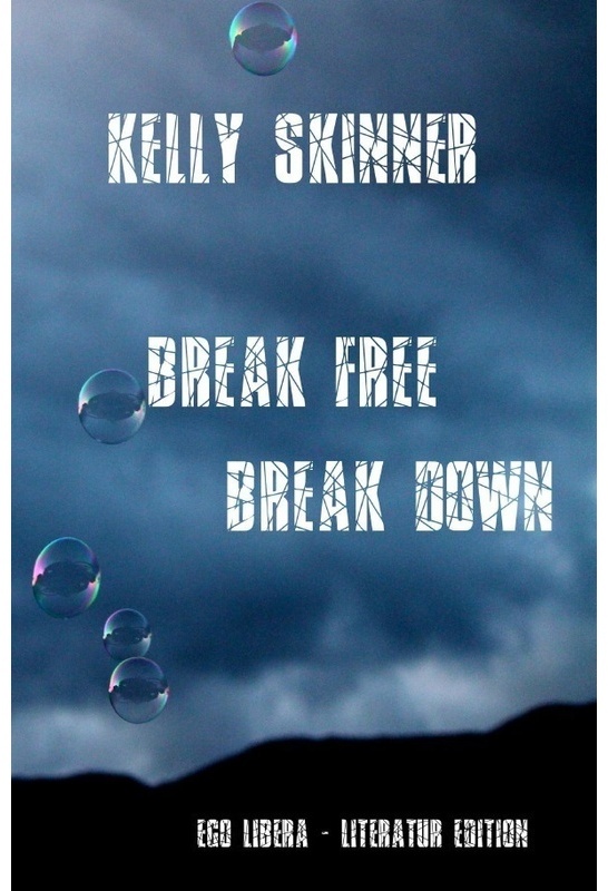 Break Free - Break Down - Kelly Skinner, Kartoniert (TB)