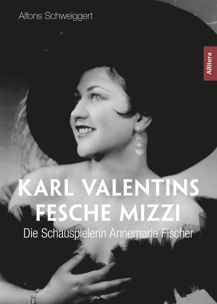 Karl Valentins Fesche Mizzi - Alfons Schweiggert  Kartoniert (TB)