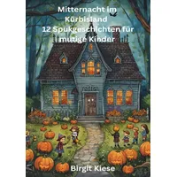 Epubli Mitternacht im Kürbisland - 12 Spukgeschichten für mutige