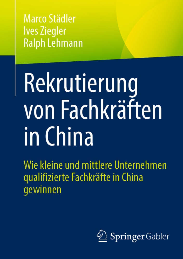 Rekrutierung Von Fachkräften In China - Marco Städler  Ives Ziegler  Ralph Lehmann  Kartoniert (TB)