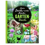 klein & gro� Verlag Mein Sach- und Mach-Garten-Buch