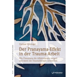 Der Pranayama-Effekt in der Trauma-Arbeit als Buch von Dietmar Mitzinger