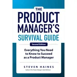 McGraw-Hill Education The Product Manager's Survival Guide, Second Edition: Everything You Need to Know to Succeed as a Product Manager