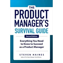 McGraw-Hill Education The Product Manager's Survival Guide, Second Edition: Everything You Need to Know to Succeed as a Product Manager