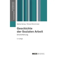 Beltz Geschichte der Sozialen Arbeit Eine Einführung (Grundlagentexte Sozialpädagogik/Sozialarbeit)