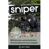 ARES Verlag Sniper: Militärisches und polizeiliches Scharfschützenwissen kompakt