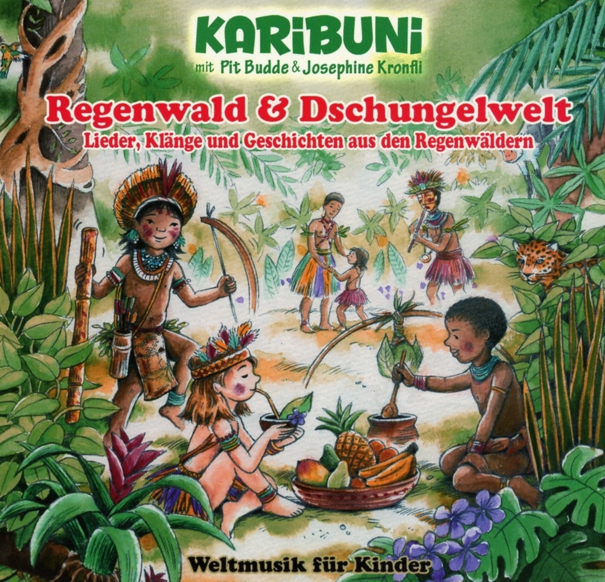Regenwald & Dschungelwelt-Weltmusik Für Kinder - Pit KARIBUNI mit Budde & Kronfli Josephine. (CD)