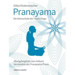 Pranayama Die Atemschule des Hatha-Yoga