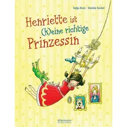 Henriette ist (k)eine richtige Prinzessin
