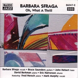 Oh What A Thrill - Barbara Sfraga. (CD)