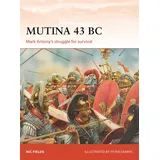 Bloomsbury Publishing PLC Mutina 43 BC: Mark Antony's struggle for survival (Campaign, Band 329)
