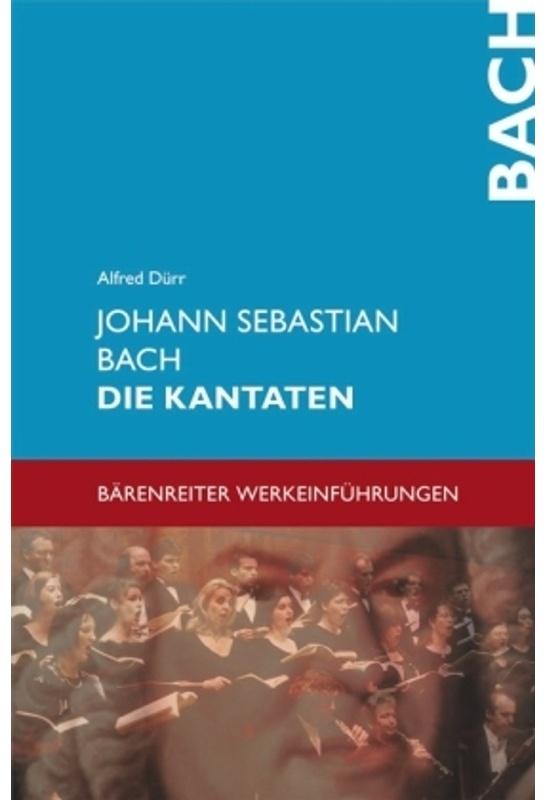 Johann Sebastian Bach. Die Kantaten - Alfred Dürr, Kartoniert (TB)