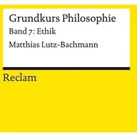 Reclam, Philipp Grundkurs Philosophie. Band 7: Ethik
