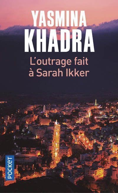 L'outrage Fait À Sarah Ikker - Yasmina Khadra  Taschenbuch