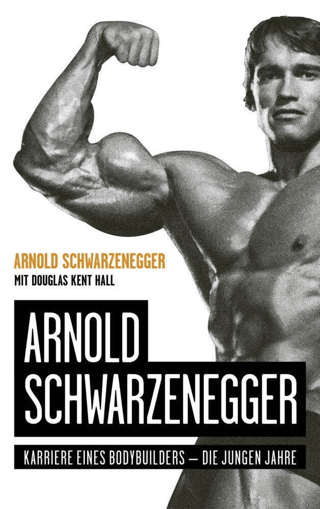 Arnold Schwarzenegger - Arnold Schwarzenegger  Douglas Kent Hall  Kartoniert (TB)