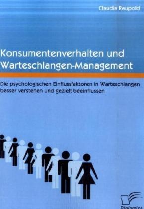 Konsumentenverhalten Und Warteschlangen-Management - Claudia Raupold  Kartoniert (TB)