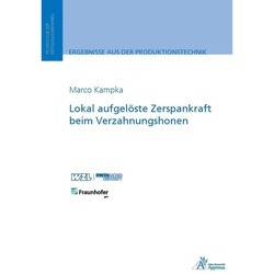 Ergebnisse Aus Der Produktionstechnik / Lokal Aufgelöste Zerspankraft Beim Verzahnungshonen - Marco Kampka, Kartoniert (TB)