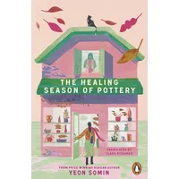 Penguin Books Ltd The Healing Season of Pottery: