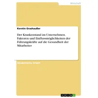 GRIN Verlag Der Krankenstand im Unternehmen. Faktoren und Einflussmöglichkeiten