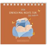 Grafik Werkstatt "Das Original" Mini-Kalender 2026 Einfach mal nichts tun