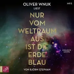 Nur vom Weltraum aus ist die Erde blau, 1 Audio-CD, 1 MP3