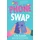 Zaffre The Phone Swap: A new enemies-to-lovers romance from the author of BETTER LEFT UNSENT