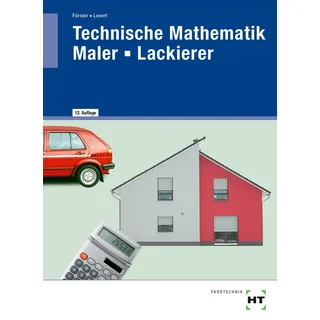 eBook inside: Buch und eBook Technische Mathematik Maler -- Lackierer: als Jahreslizenz für das eBook: Buch 2018 / als Jahreslizenz für das eBook