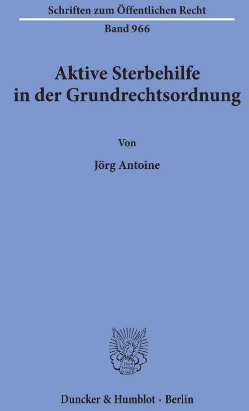 Aktive Sterbehilfe In Der Grundrechtsordnung. - Jörg Antoine  Kartoniert (TB)