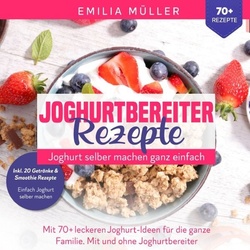 Joghurtbereiter Rezepte - Joghurt selber machen ganz einfach