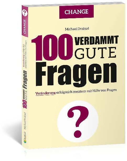 100 Verdammt Gute Fragen / 100 Verdammt Gute Fragen - Change - Michael Draksal  Gebunden