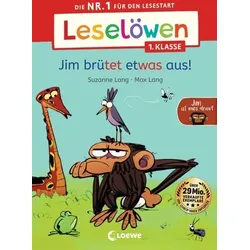 LOEWE VERLAG 978-3-7432-1725-6 Leselöwen 1. Klasse - Jim ist mies drauf - Jim brütet etwas aus!