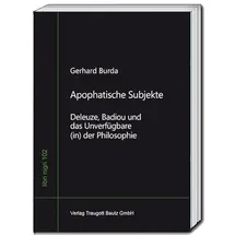Bautz, Traugott Apophatische Subjekte: Deleuze, Badiou und das Unverfügbare (in) der Philosophie (libri nigri)